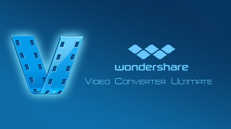 Wondershare Video Converter Ultimate crack patched - Chuyển đổi định dạng video chuyên nghiệp